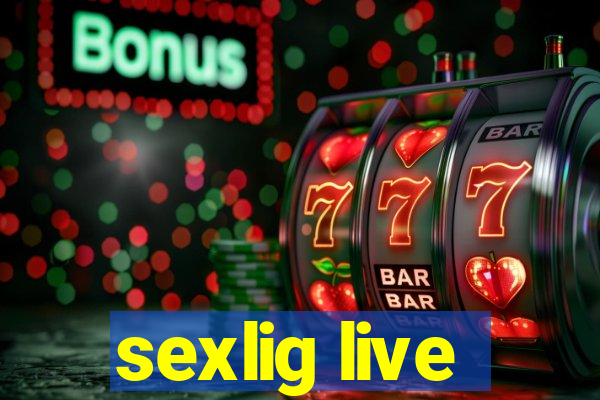sexlig live